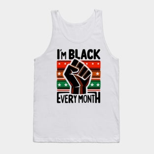 I'm Black Every Month Tank Top